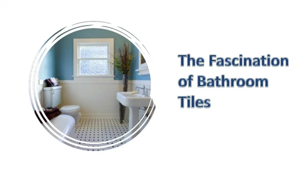 The Fascination of Bathroom Tiles - Tilesbay.com