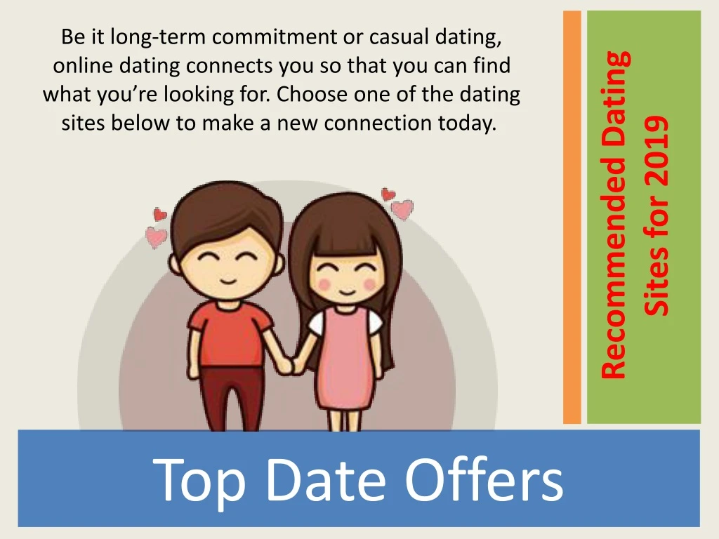 be it long term commitment or casual dating