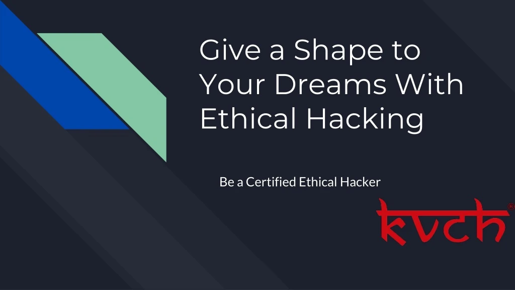give a shape to your dreams with ethical hacking