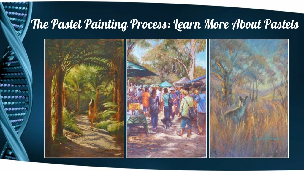 the pastel painting process learn more about