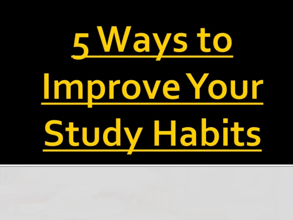 5 Ways to Improve Your Study Habits