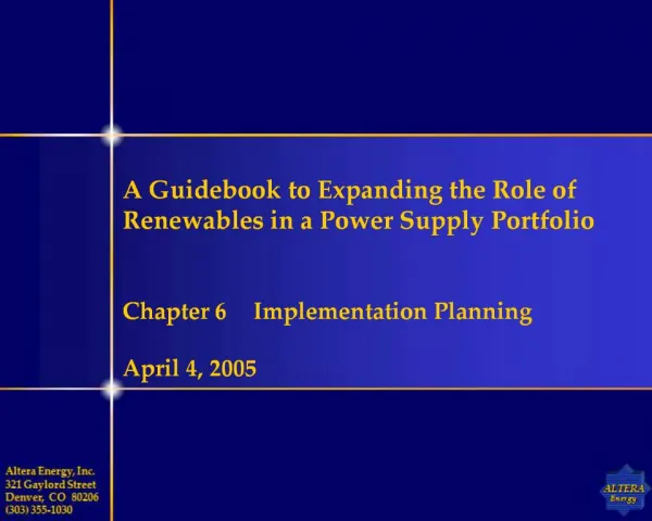 A Guidebook to Expanding the Role of Renewables in a Power Supply Portfolio Chapter 6 Implementation Planning April 4