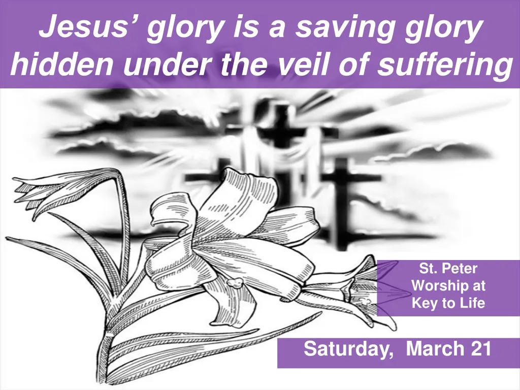 jesus glory is a saving glory hidden under the veil of suffering
