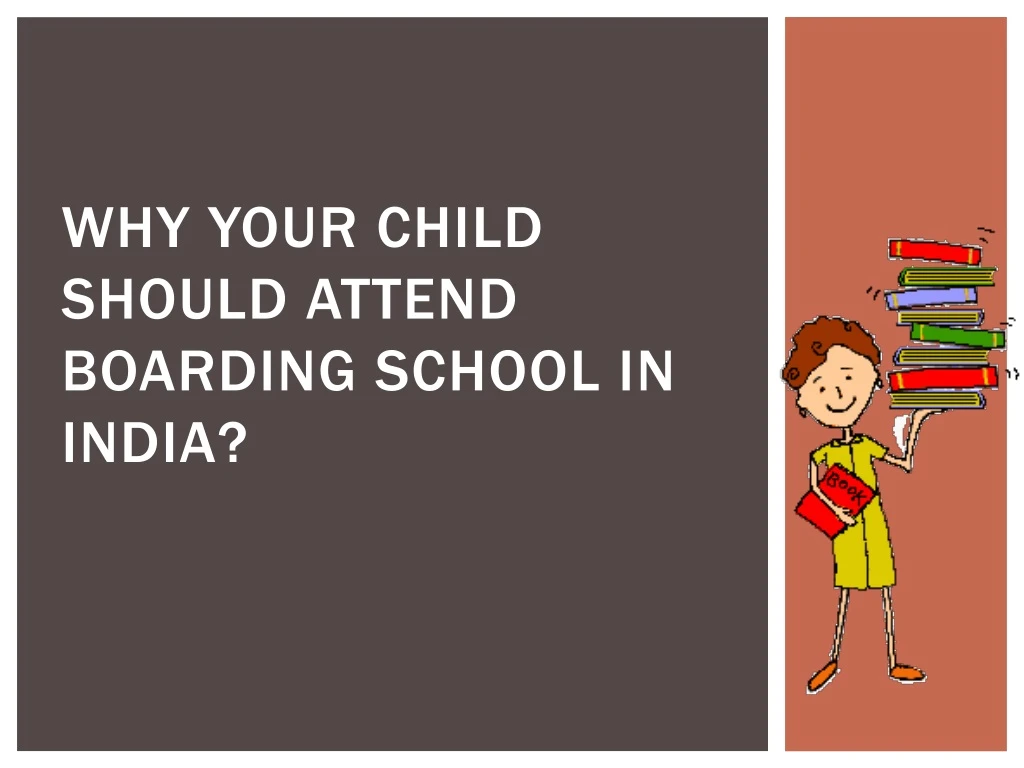 why your child should attend boarding school in india