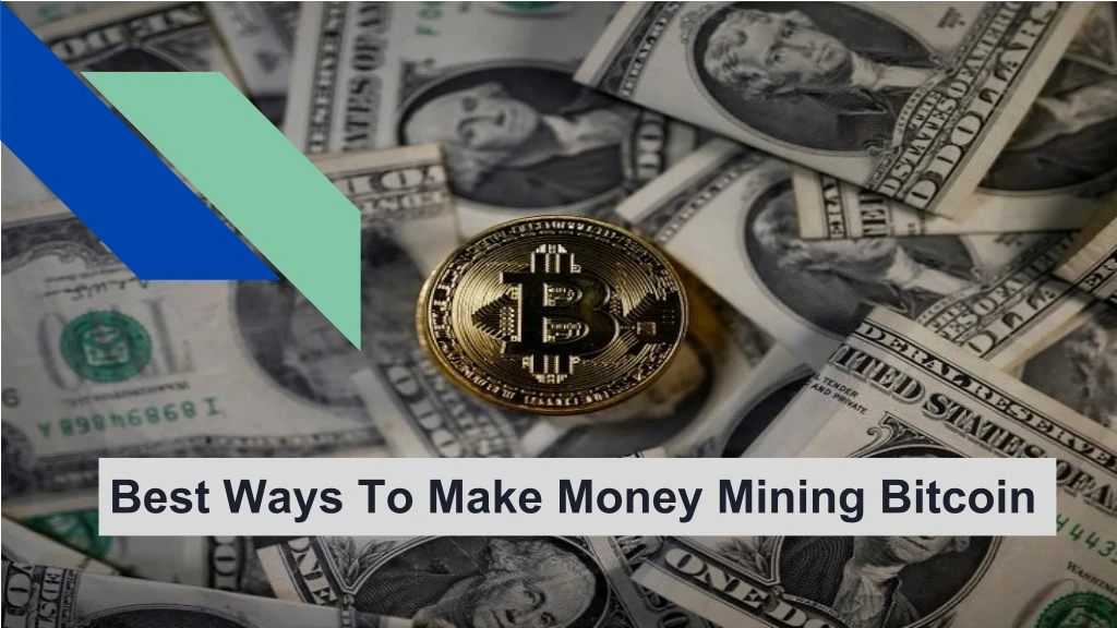 best ways to make money mining bitcoin