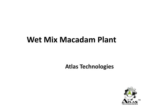 Wet Mix Macadam Plant - Atlas Technologies