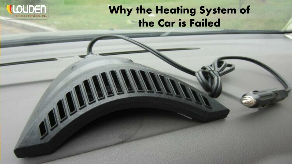 why the heating system of the car is failed