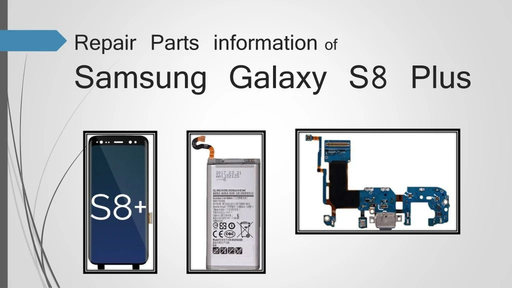 repair parts information of samsung galaxy s8 plus