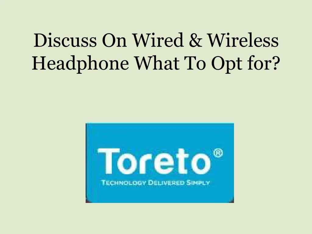 discuss on wired wireless headphone what