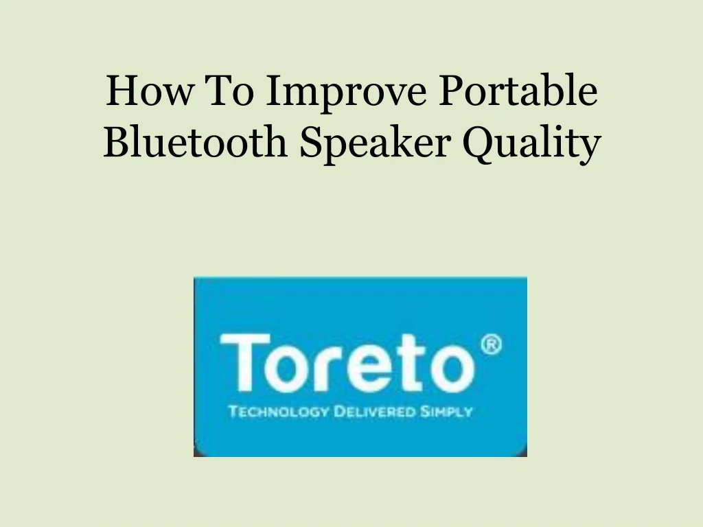 how to improve portable bluetooth speaker quality