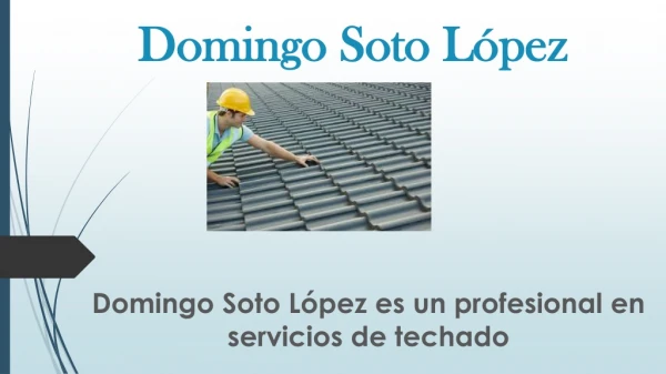 Consejos para techos que todos deberían saber por Domingo Soto López