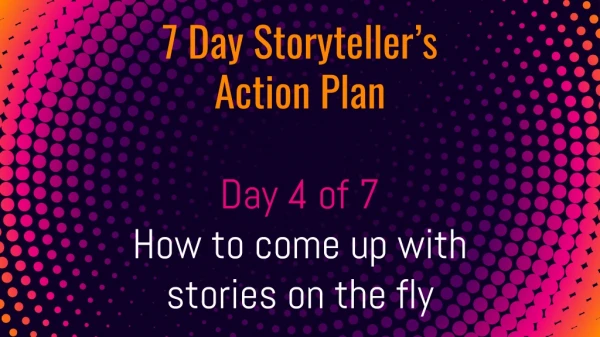 7 day storyteller's action plan - Day 4
