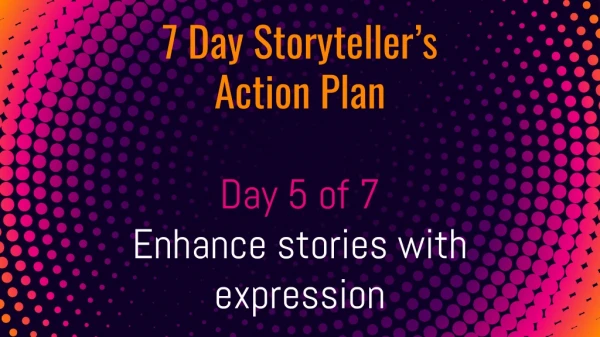 7 day storyteller's action plan - Day 5
