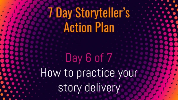 7 day storyteller's action plan - Day 6