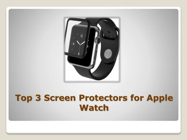 Top 3 Screen Protectors for Apple Watch