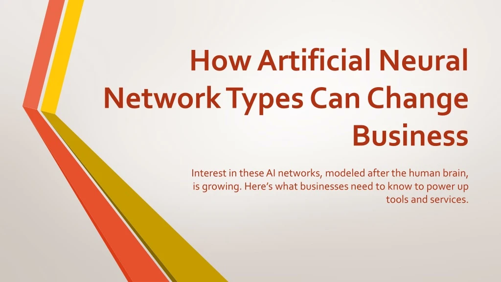 how artificial neural network types can change business