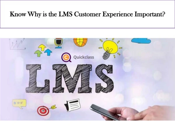 Know Why is the LMS Customer Experience Important?