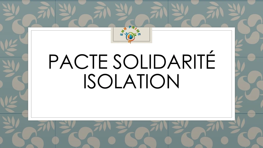 pacte solidarit isolation