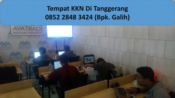0852 2848 3424 (Bpk. Galih) Tempat KKN Tangerang,Tempat KKN di Tangerang