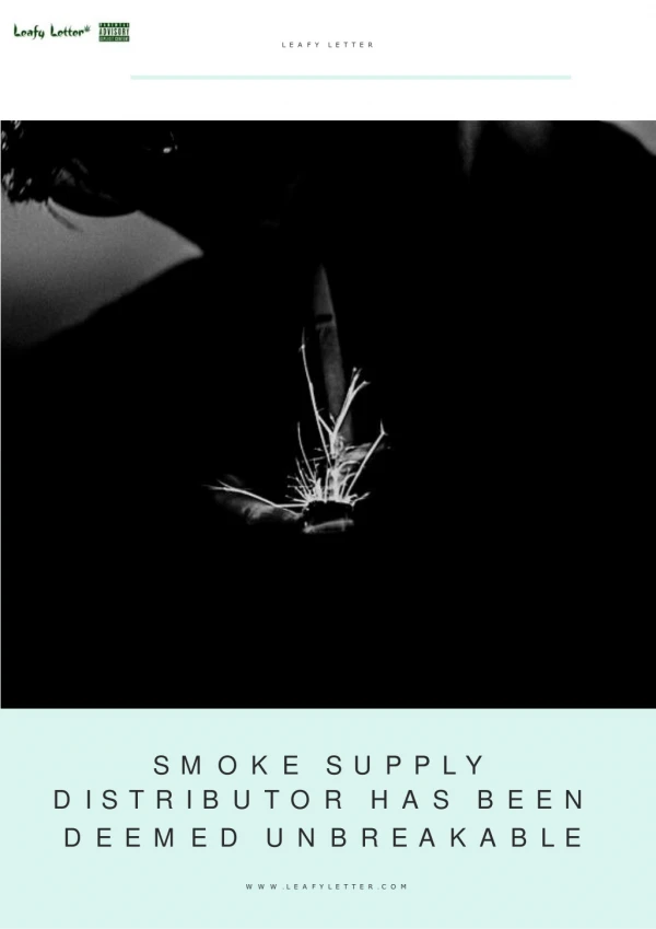 Smoke Supply Distributor Has Been Deemed Unbreakable