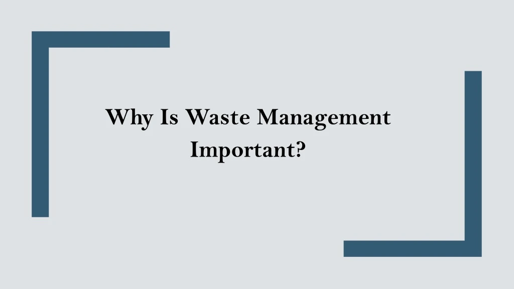why is waste management important