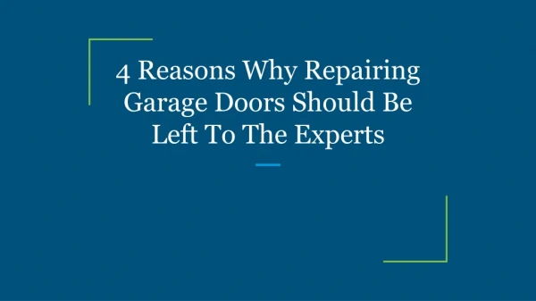 4 Reasons Why Repairing Garage Doors Should Be Left To The Experts