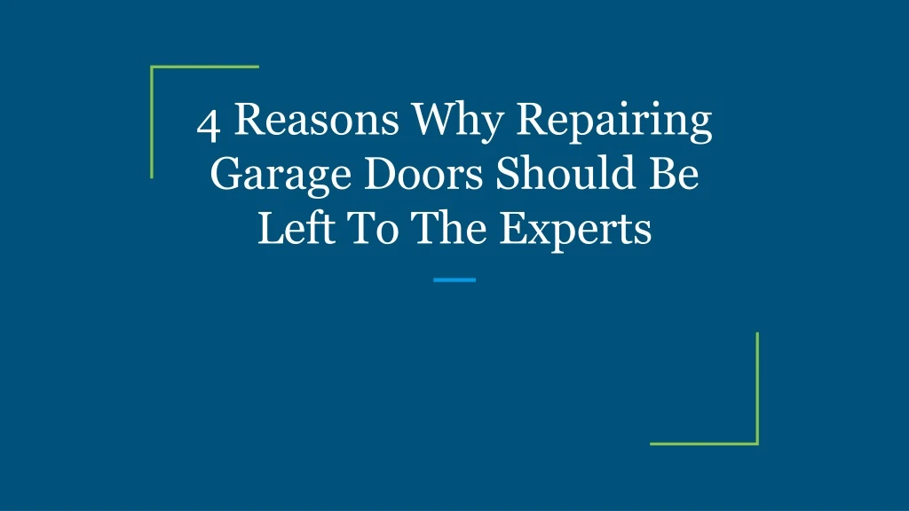 4 reasons why repairing garage doors should be left to the experts