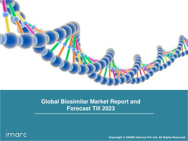 Global Biosimilar Market Trends, Share, Size, Growth, Segment and Regional Forecast Till 2023
