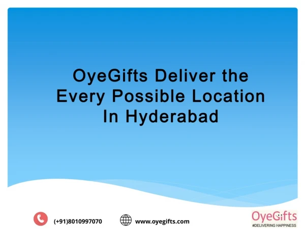 OyeGifts Deliver the Every Possible Location In Hyderabad