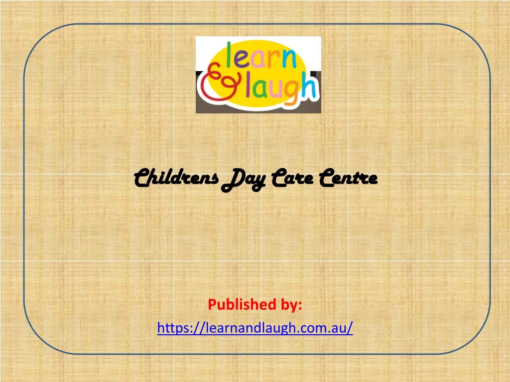childrens day care centre published by https learnandlaugh com au