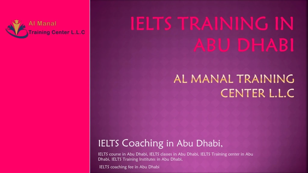 ielts training in abu dhabi al manal training center l l c