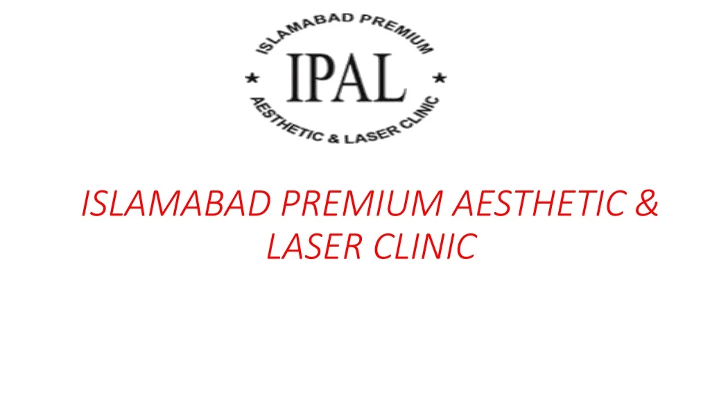 islamabad premium aesthetic laser clinic