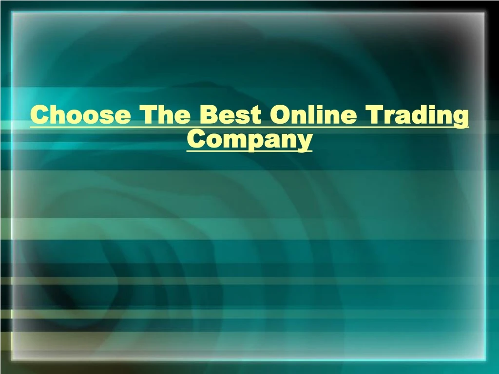 choose the best online trading company