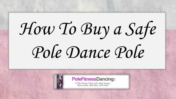 How To Buy a Safe Pole Dance Pole