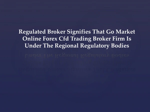 The Go Market Online Forex Cfd Trading Broker Is Controlled