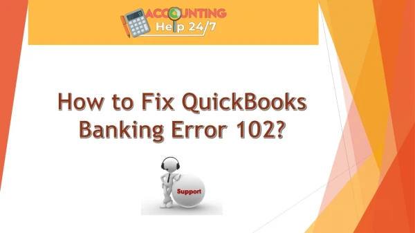 How to Fix QuickBooks Banking Error 102?