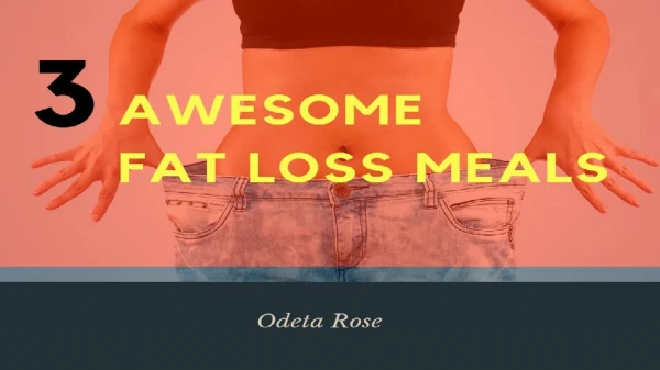 Amazing Fat Loss Meals - Odeta Rose