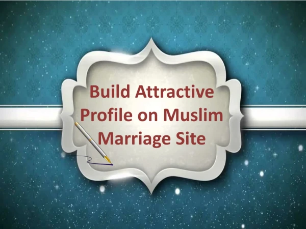 Use of Muslim Marriage Sites to Create Profile