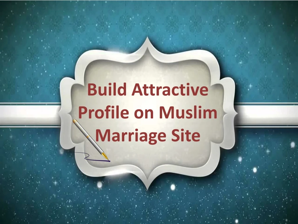 build attractive profile on muslim marriage site
