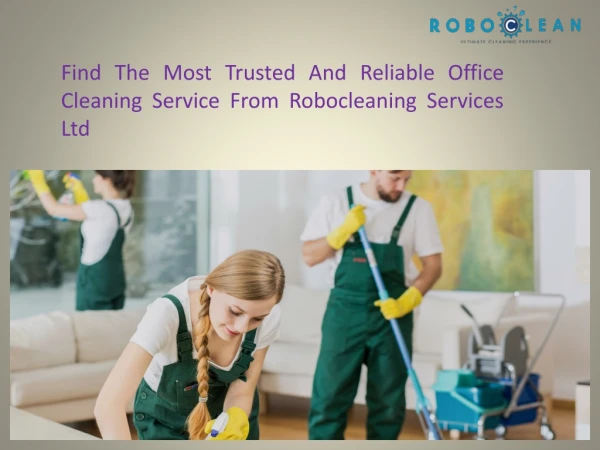 Find The Most Trusted And Reliable Office Cleaning Service From Robocleaning Services Ltd