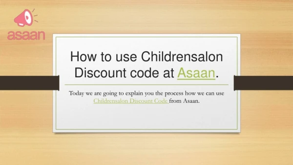 How to Use Childrensalon Discount code from Asaan.