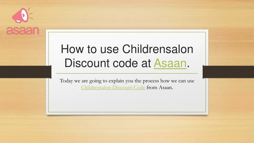 how to use childrensalon discount code at asaan
