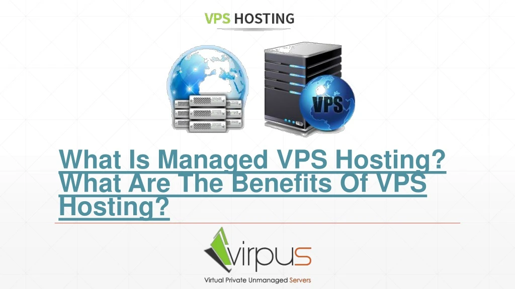 what is managed vps hosting what are the benefits of vps hosting