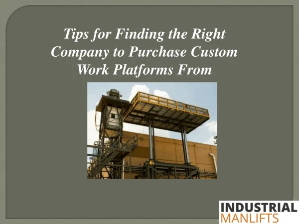 Tips for Finding the Right Company to Purchase Custom Work Platforms