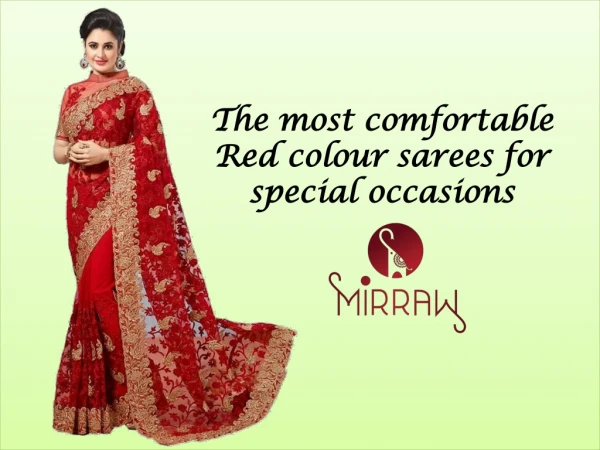 Buy the most comfortable red colour sarees for special occasion.