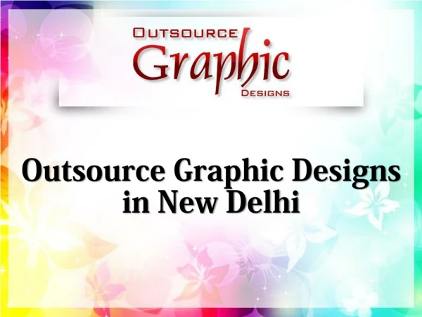 Outsource Graphic Designs in New Delhi