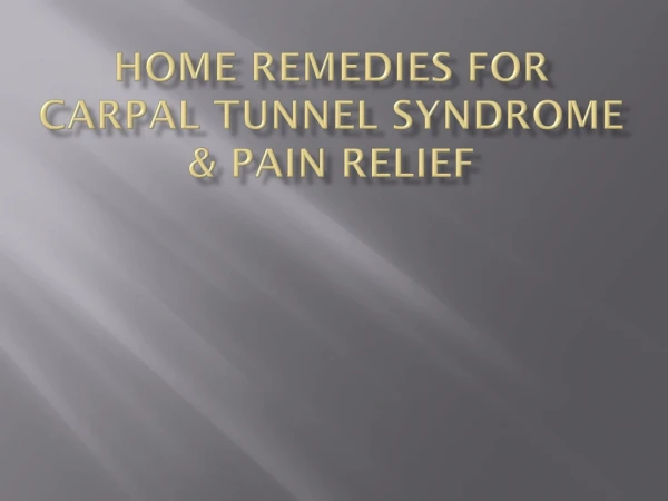 Home Remedies for Carpal Tunnel Syndrome & Pain Relief