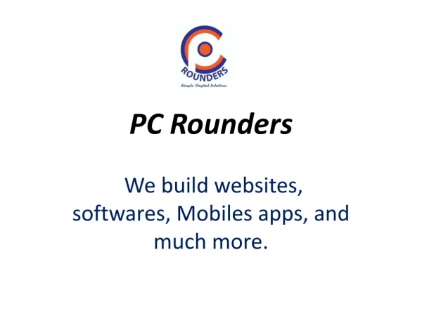 We build websites, softwares, Mobiles apps, and much more.