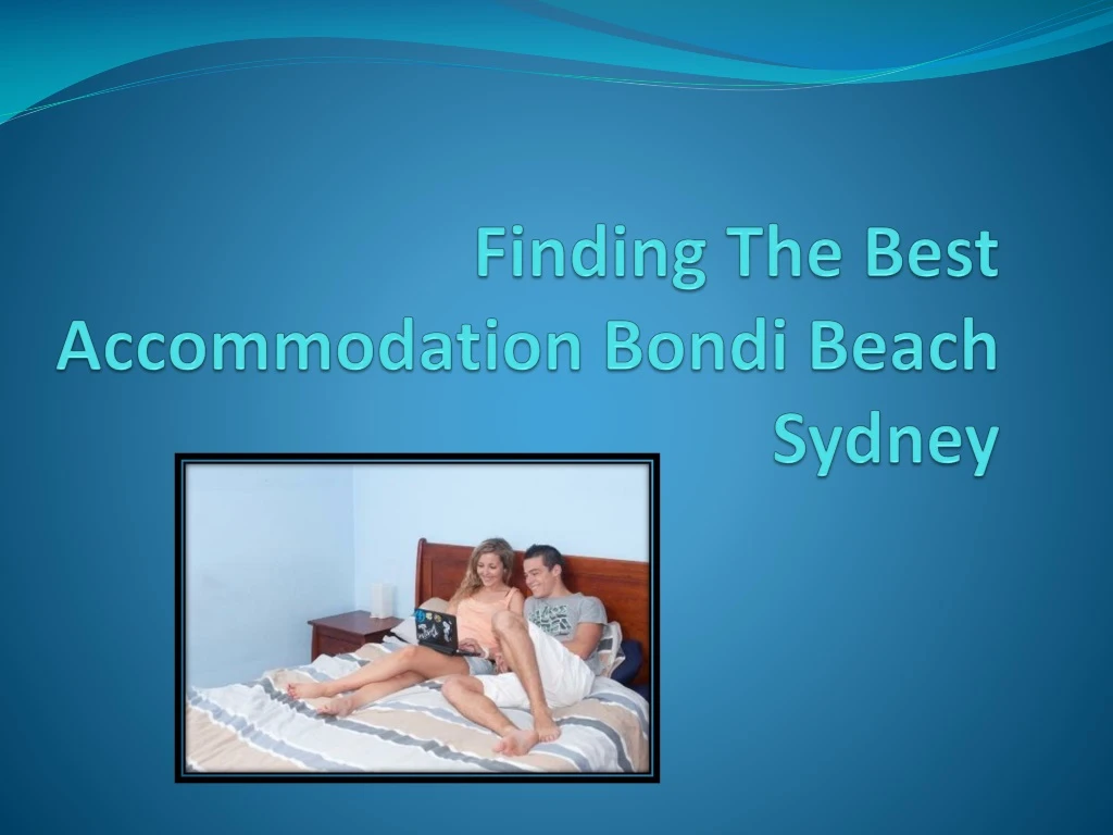 finding the best accommodation bondi beach sydney