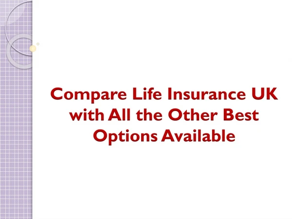 Compare Life Insurance UK with All the Other Best Options Available